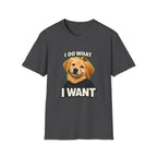 Golden Retriever Portrait I DO WHAT I WANT T-Shirt | Dog Graphic Tee