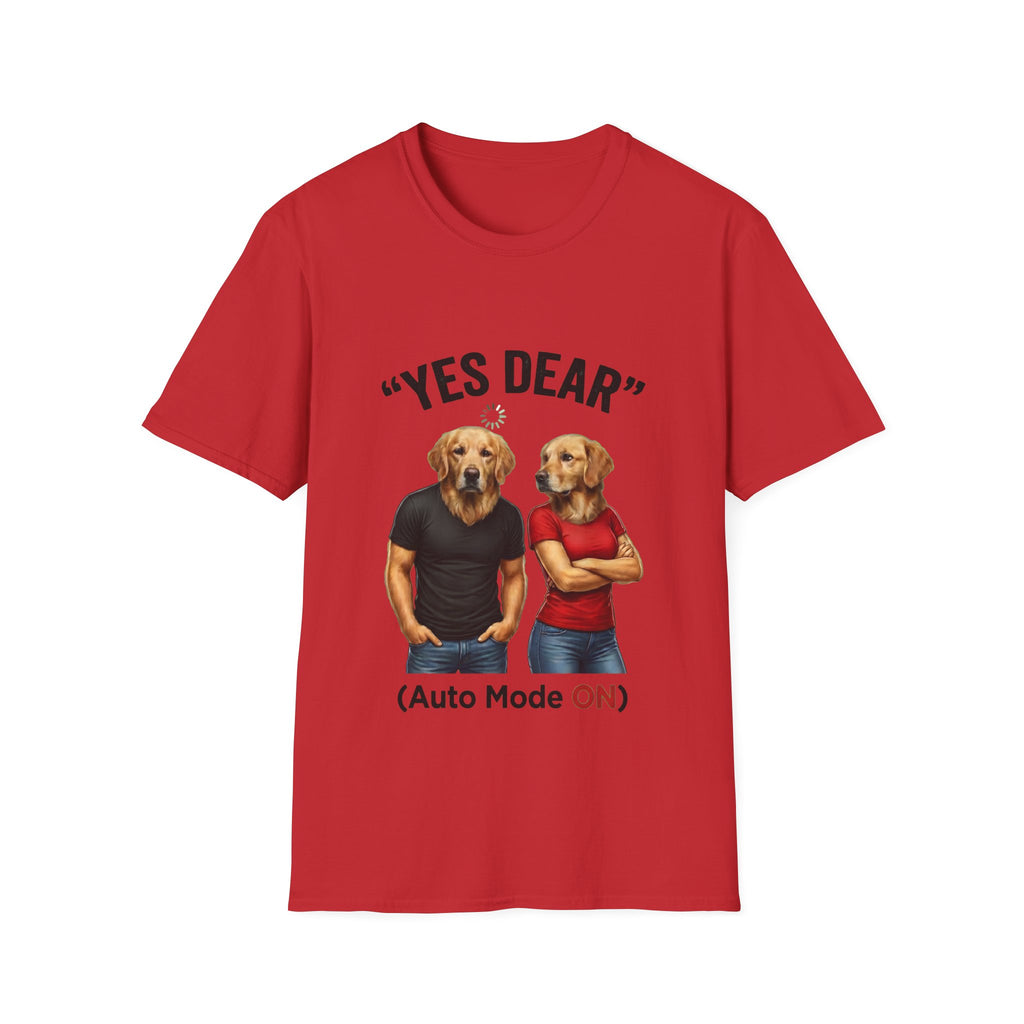 Yes Dear Auto Mode ON – Funny Couple Dog T-Shirt | Unisex Graphic Tee