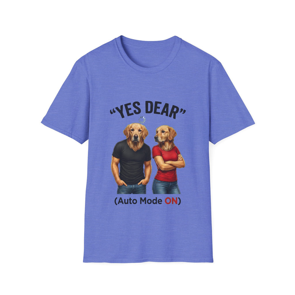 Yes Dear Auto Mode ON – Funny Couple Dog T-Shirt | Unisex Graphic Tee