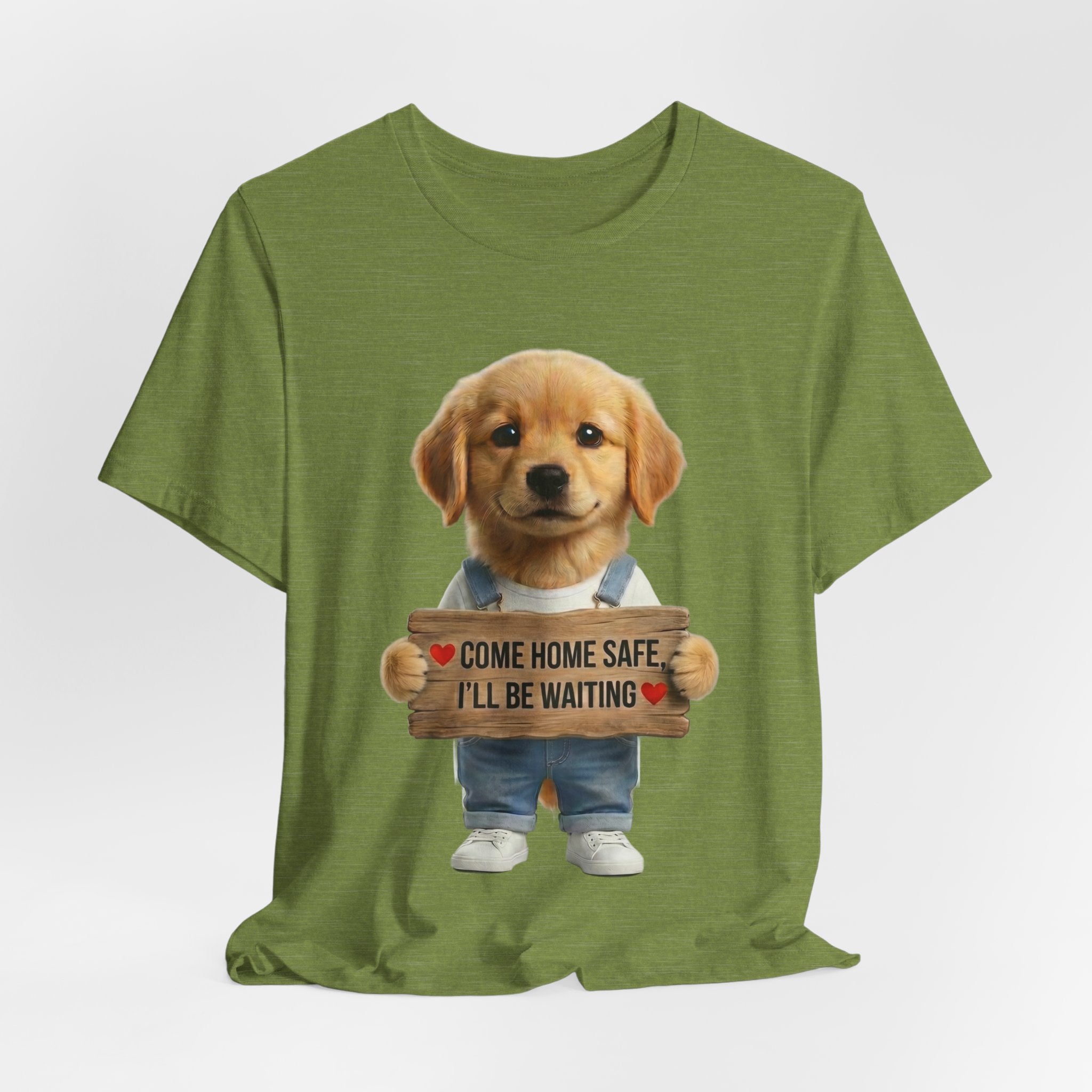 T-Shirt — Cute Puppy Holding 'Come home safe I'll Be Waiting' Sign | Dog Lover Gift