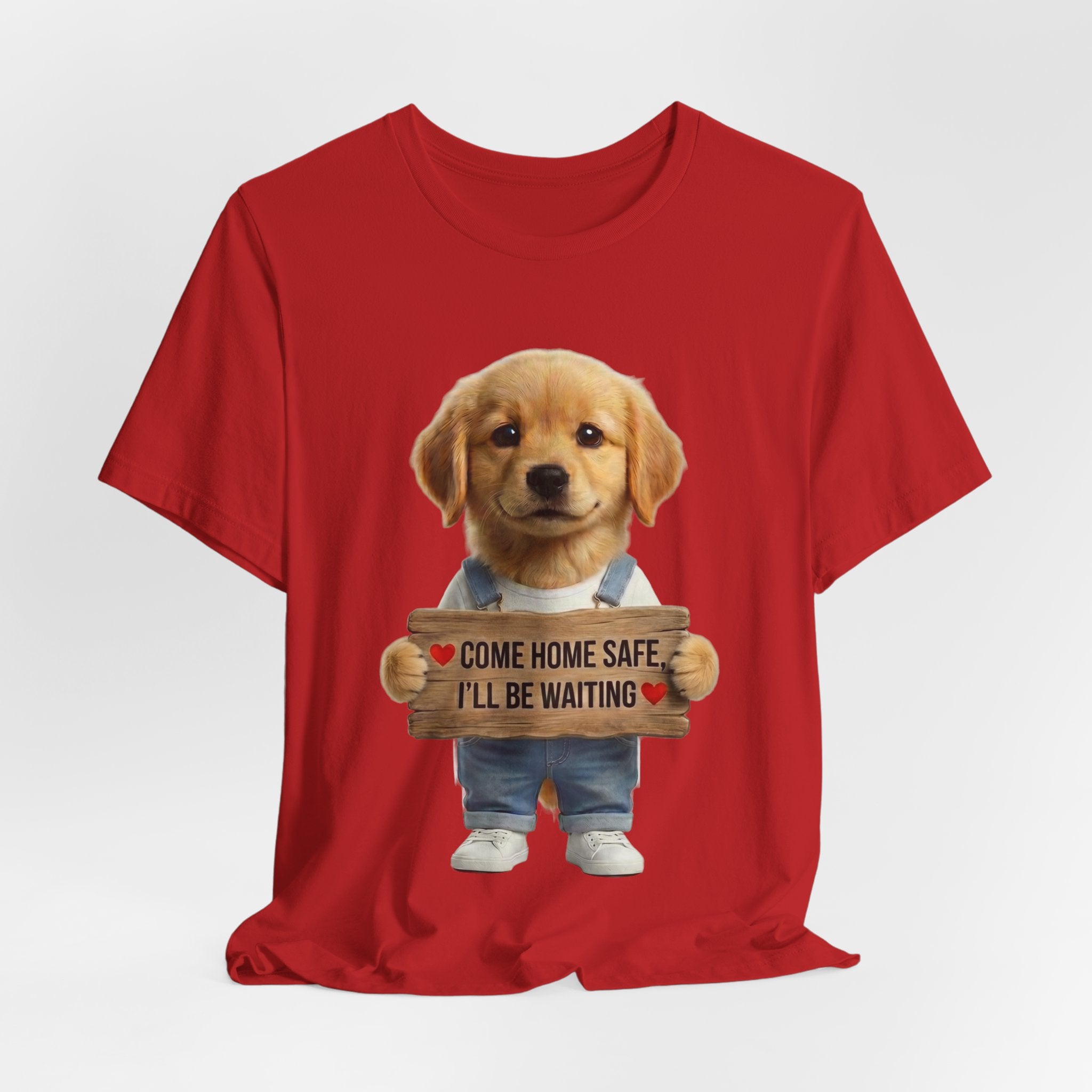 T-Shirt — Cute Puppy Holding 'Come home safe I'll Be Waiting' Sign | Dog Lover Gift