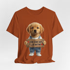 T-Shirt — Cute Puppy Holding 'Come home safe I'll Be Waiting' Sign | Dog Lover Gift