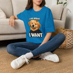 Golden Retriever Portrait I DO WHAT I WANT T-Shirt | Dog Graphic Tee
