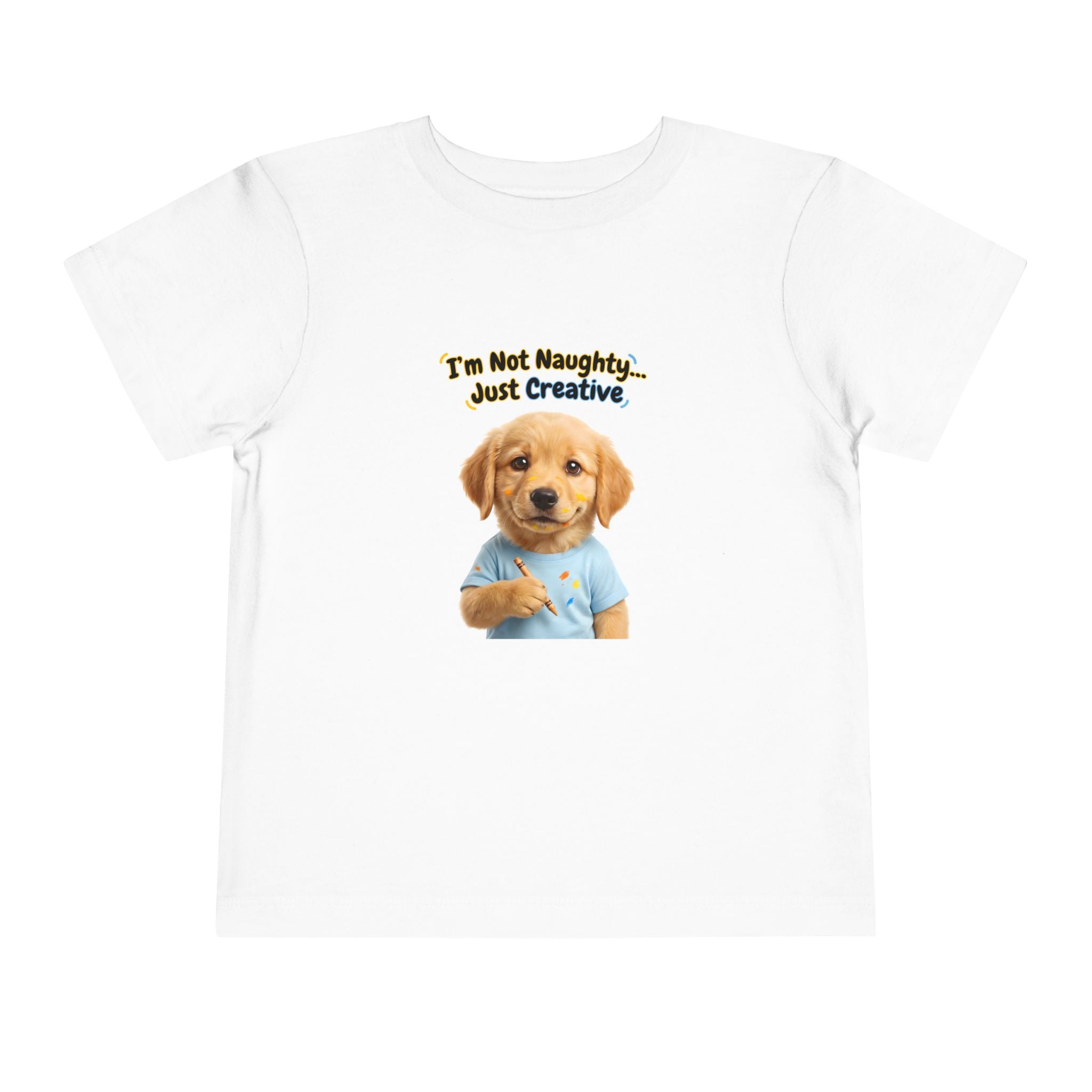 I’m Not Naughty… Just Creative – Cute Puppy T-Shirt | Funny Artist Dog Tee (Unisex)