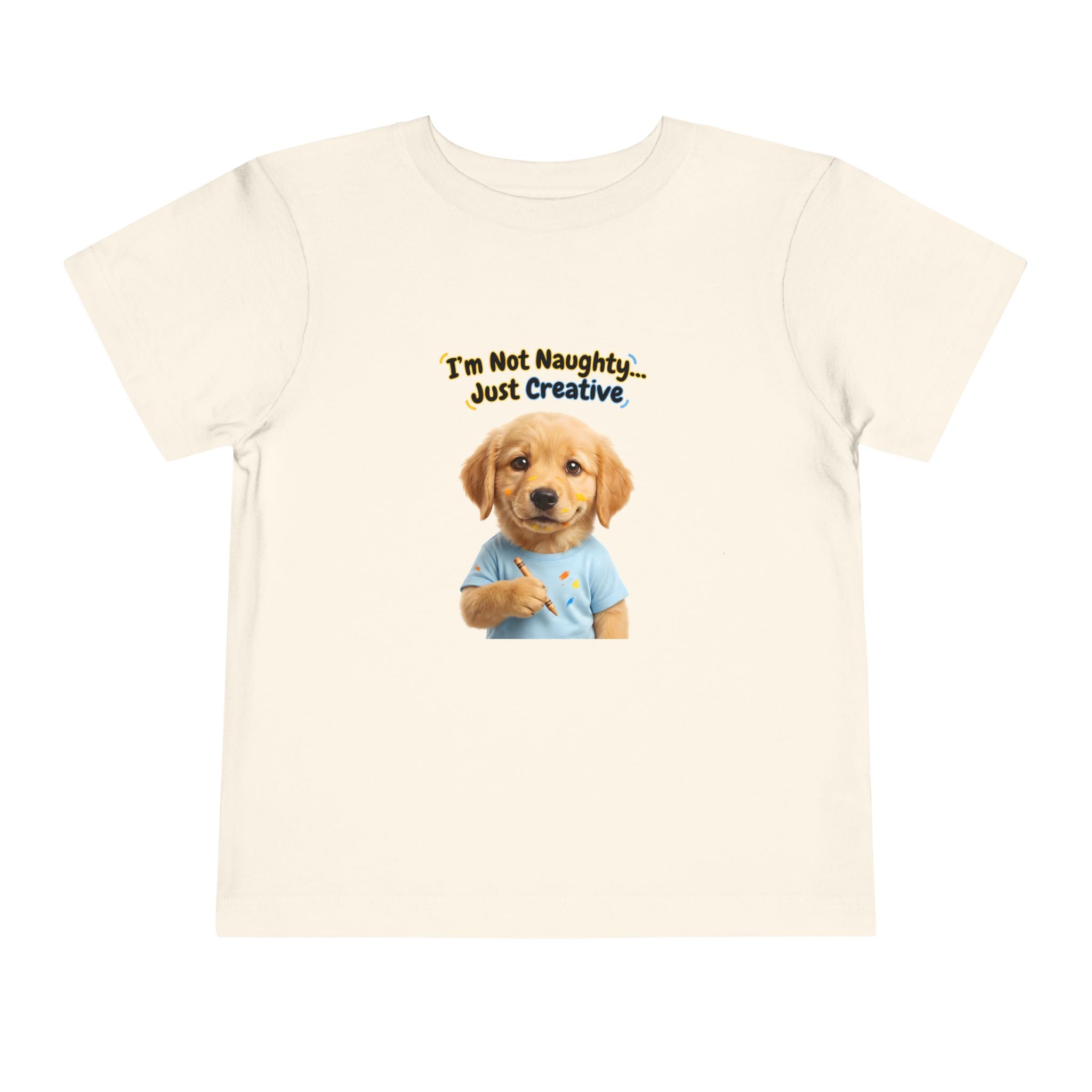I’m Not Naughty… Just Creative – Cute Puppy T-Shirt | Funny Artist Dog Tee (Unisex)