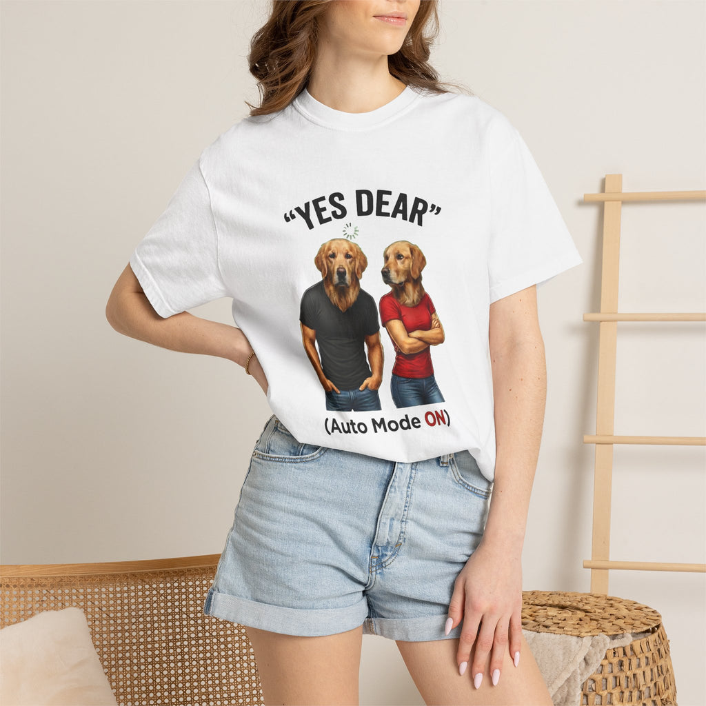Yes Dear Auto Mode ON – Funny Couple Dog T-Shirt | Unisex Graphic Tee