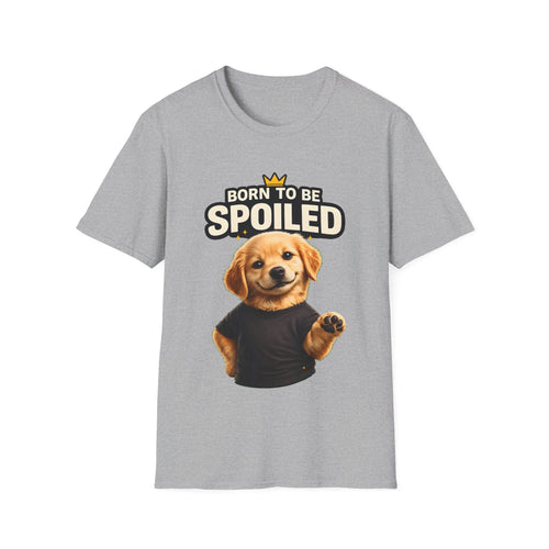Born To Be Spoiled – Cute Dog T-Shirt | Funny Puppy Lover Gift Tee (Unisex)