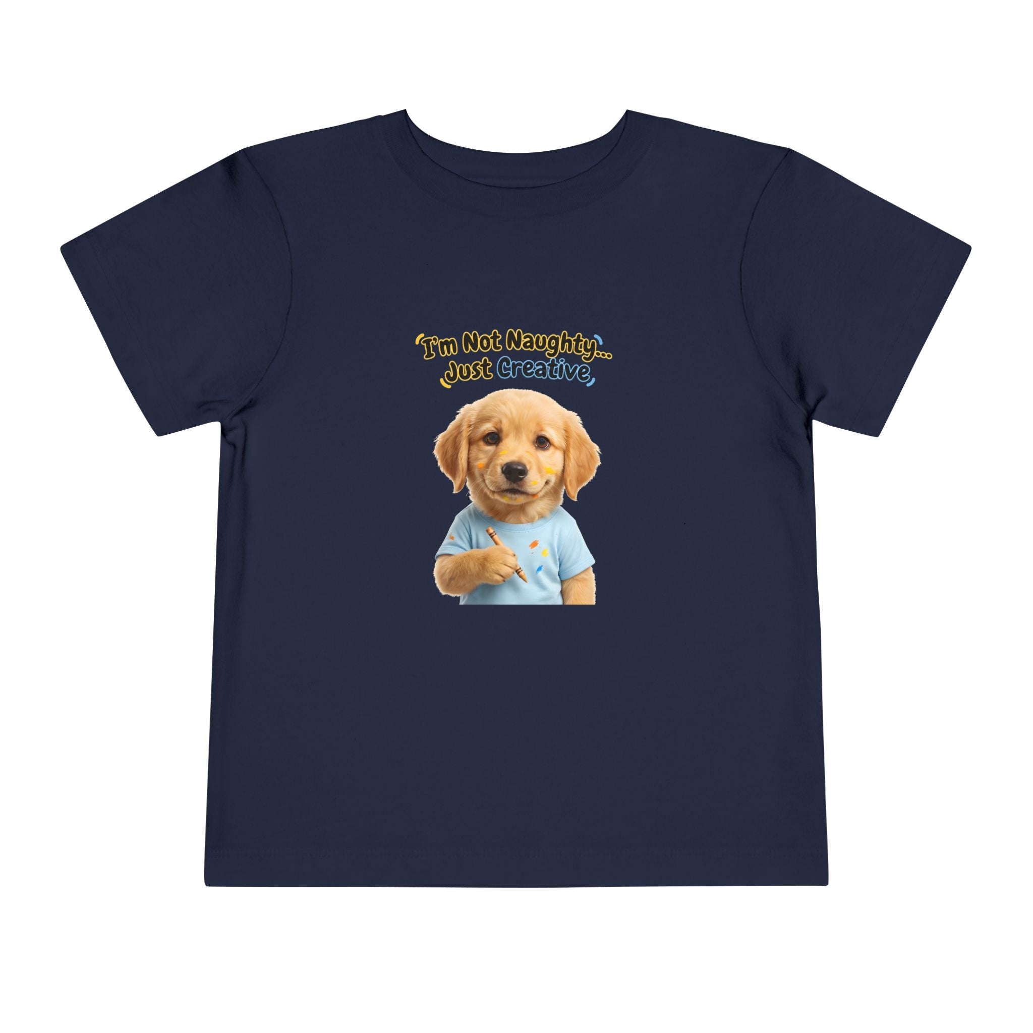 I’m Not Naughty… Just Creative – Cute Puppy T-Shirt | Funny Artist Dog Tee (Unisex)