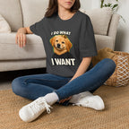 Golden Retriever Portrait I DO WHAT I WANT T-Shirt | Dog Graphic Tee