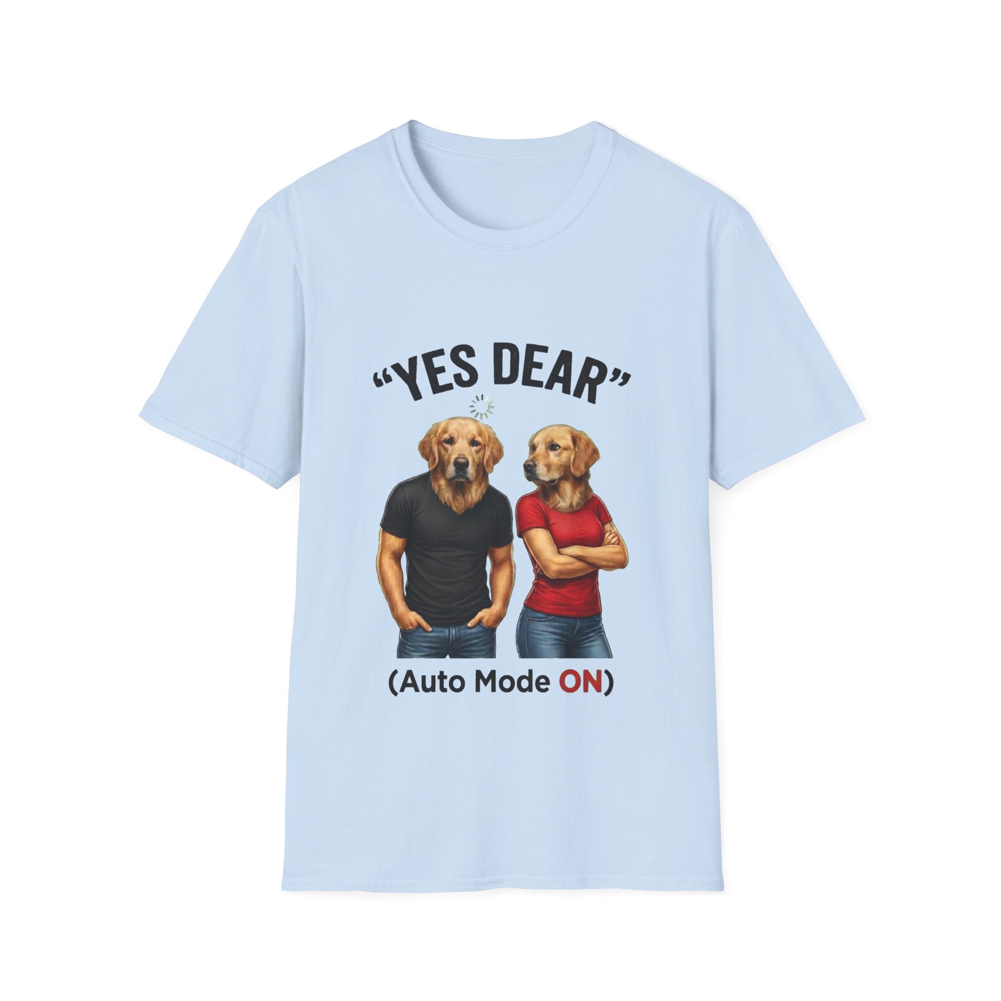 Yes Dear Auto Mode ON – Funny Couple Dog T-Shirt | Unisex Graphic Tee