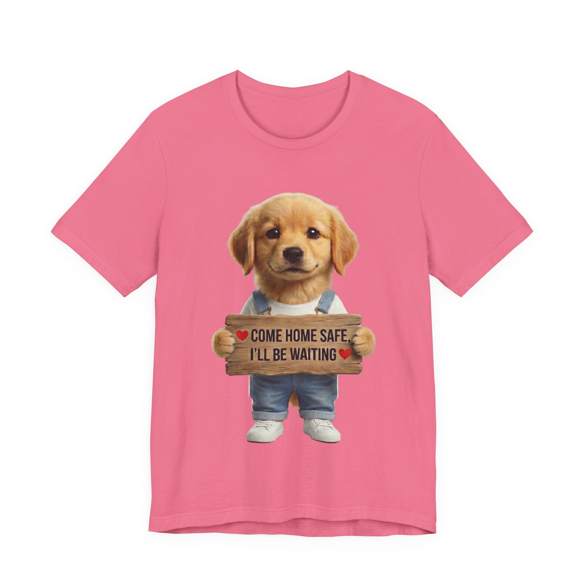T-Shirt — Cute Puppy Holding 'Come home safe I'll Be Waiting' Sign | Dog Lover Gift