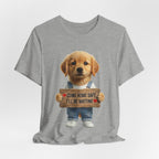 T-Shirt — Cute Puppy Holding 'Come home safe I'll Be Waiting' Sign | Dog Lover Gift