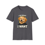 Golden Retriever Portrait I DO WHAT I WANT T-Shirt | Dog Graphic Tee