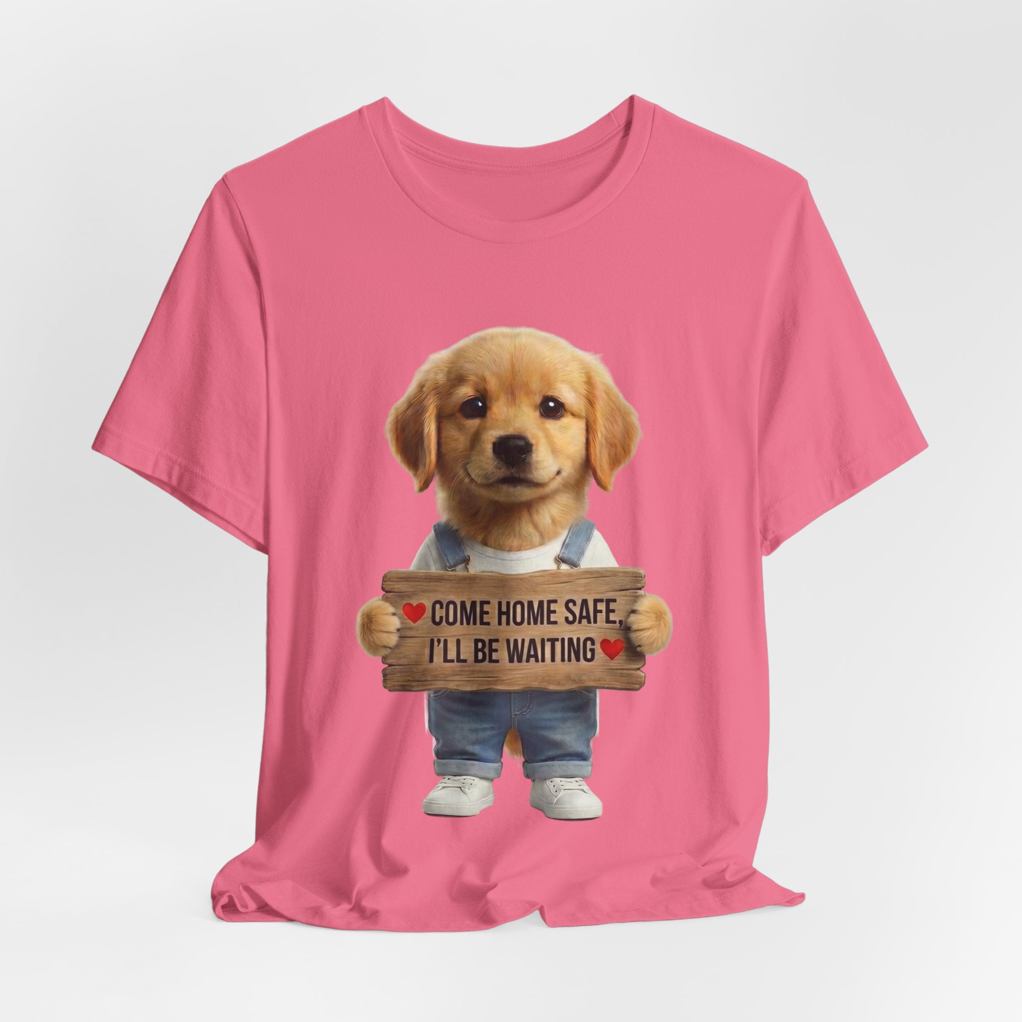 T-Shirt — Cute Puppy Holding 'Come home safe I'll Be Waiting' Sign | Dog Lover Gift