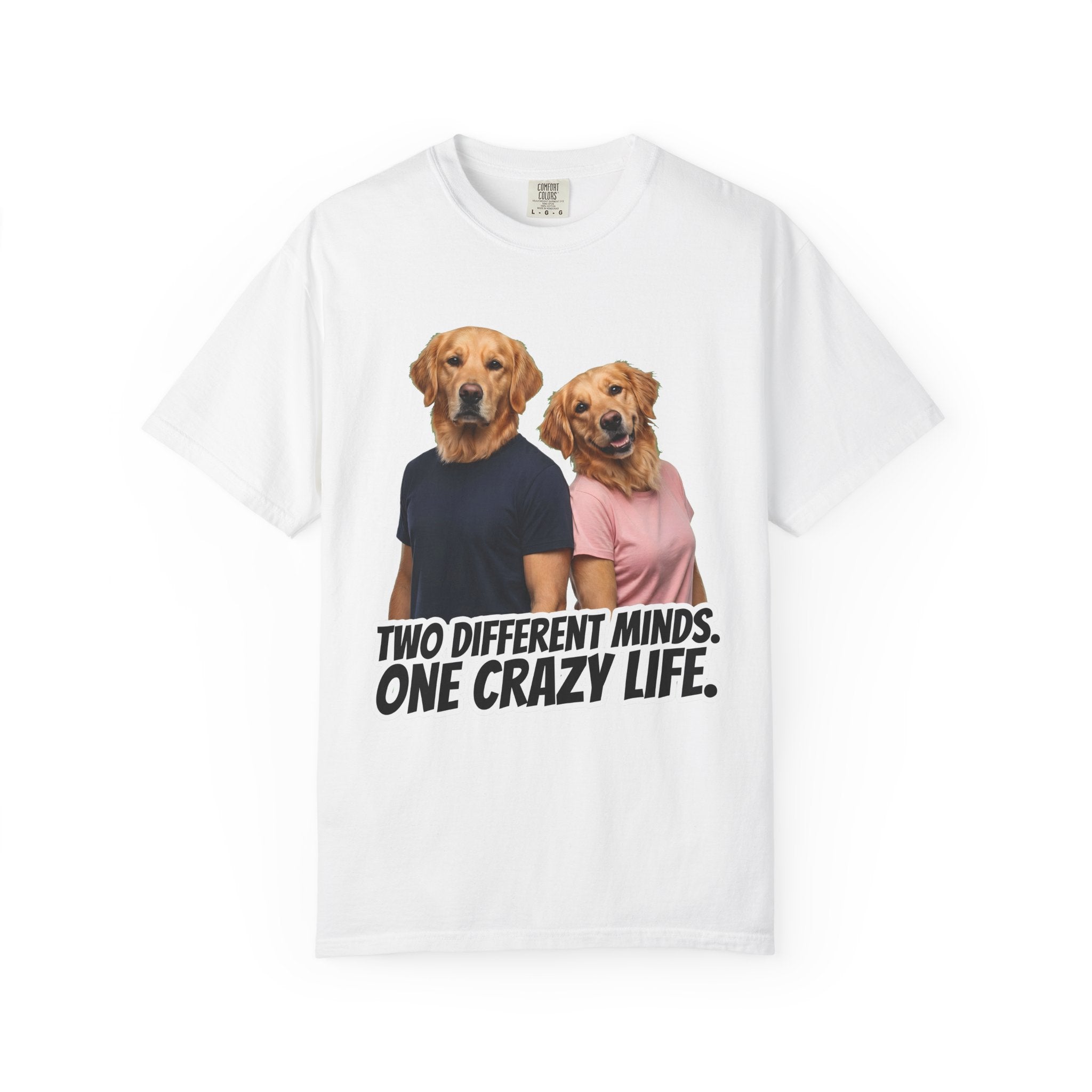 Two Different Minds, One Crazy Life – Funny Couple T-Shirt | Matching Dog Tee (Unisex)