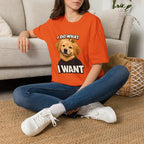 Golden Retriever Portrait I DO WHAT I WANT T-Shirt | Dog Graphic Tee