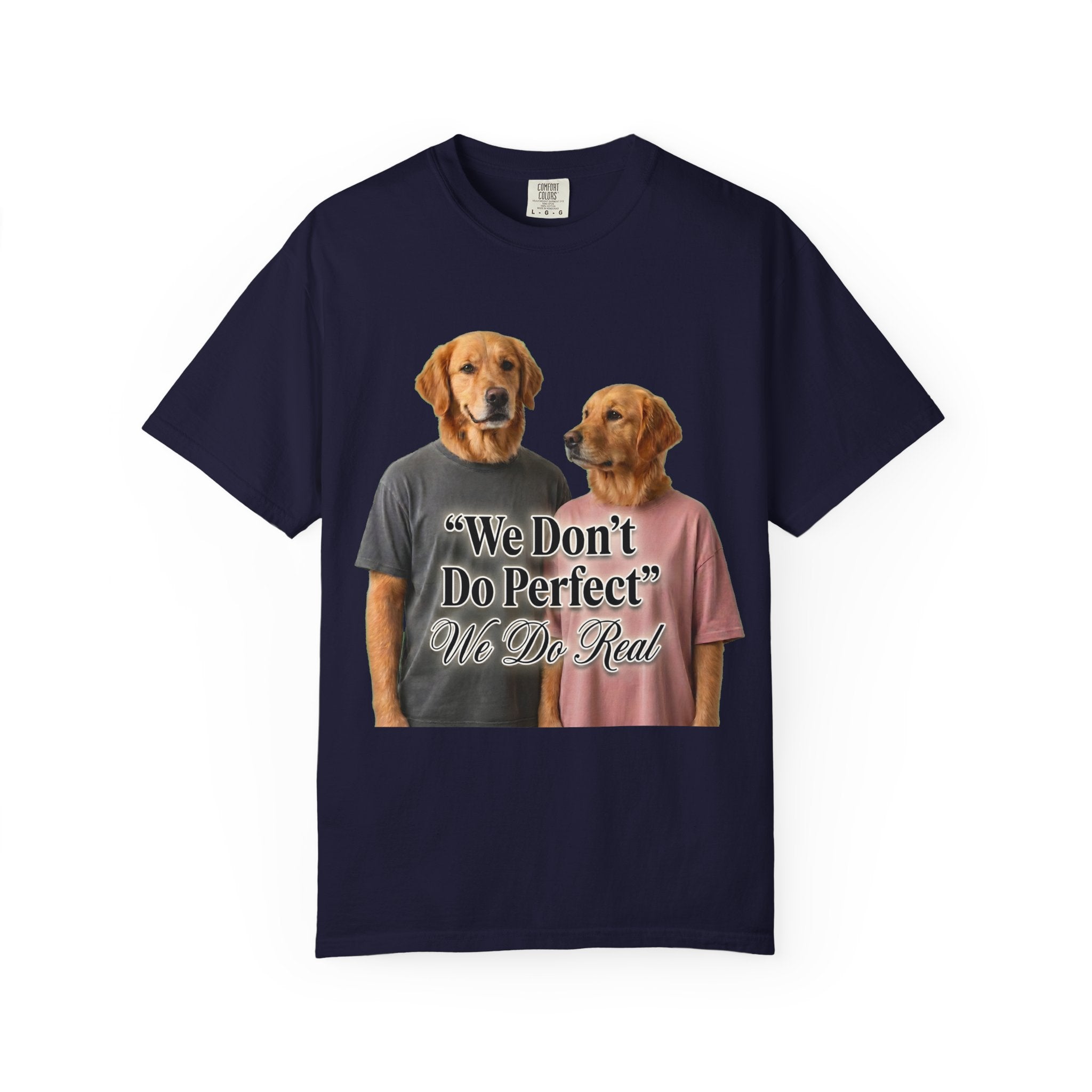 Golden Retriever Couple Illustration T-Shirt | We Don't Do Perfect We Do Real
