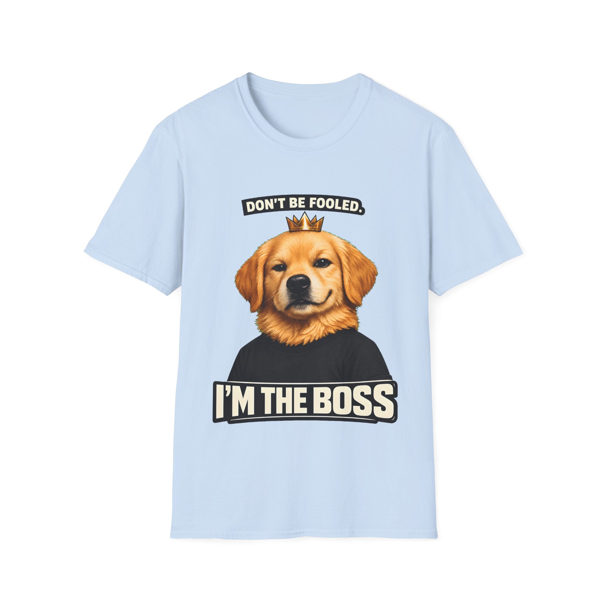 Don’t Be Fooled, I’m The Boss – Funny Dog T-Shirt | Cute Boss Puppy Tee (Unisex)