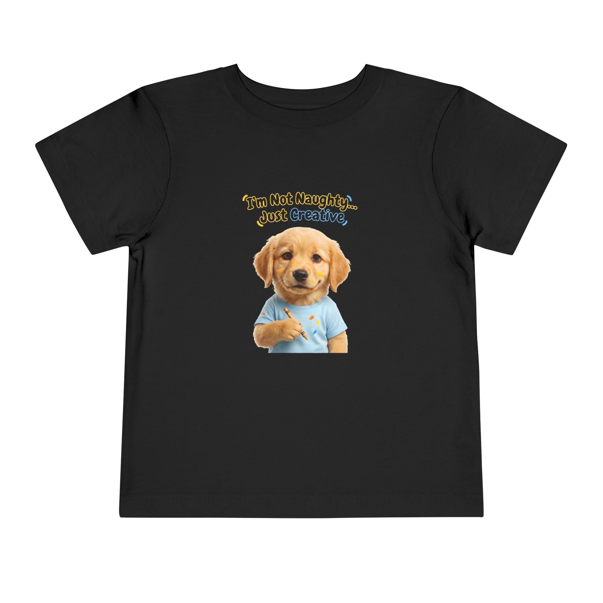 I’m Not Naughty… Just Creative – Cute Puppy T-Shirt | Funny Artist Dog Tee (Unisex)