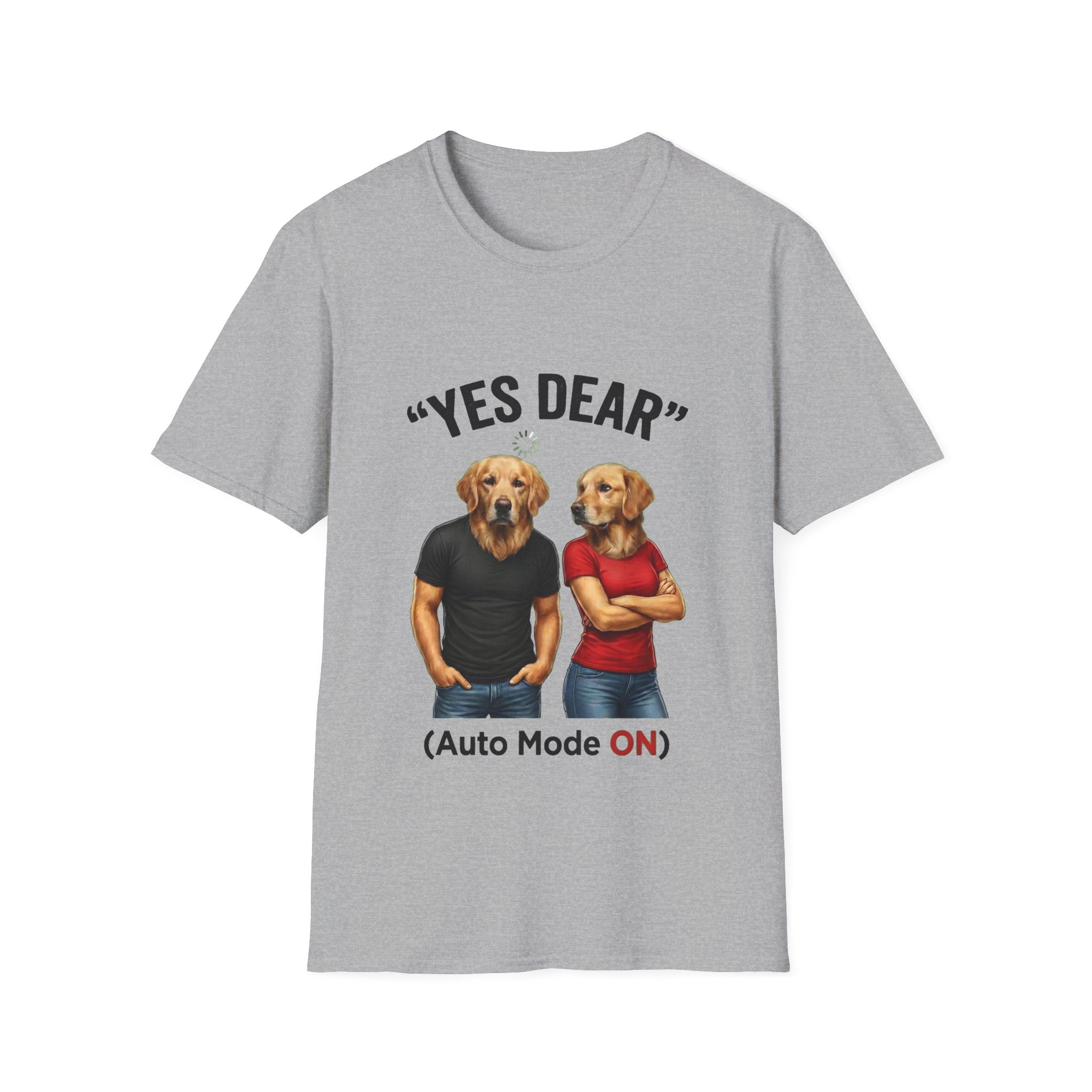 Yes Dear Auto Mode ON – Funny Couple Dog T-Shirt | Unisex Graphic Tee