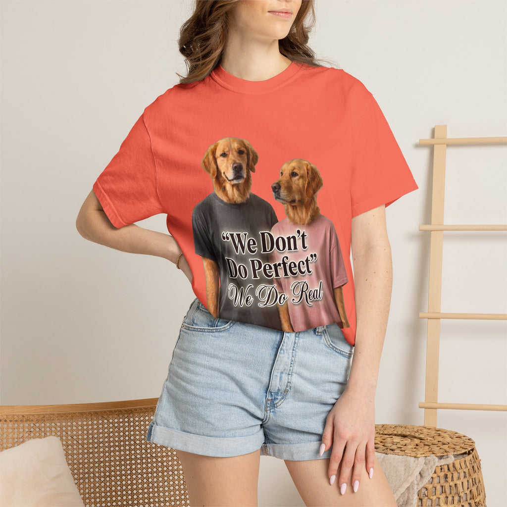 We Don’t Do Perfect, We Do Real – Couple Dog T-Shirts | Matching Funny Relationship Tee (Unisex)
