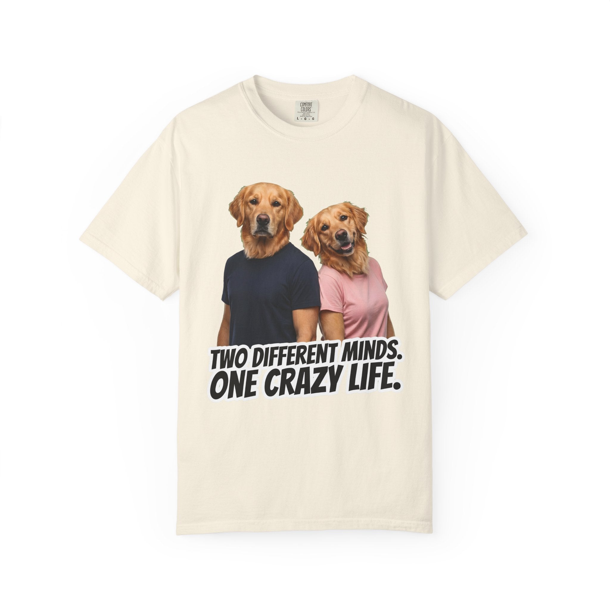 Two Different Minds, One Crazy Life – Funny Couple T-Shirt | Matching Dog Tee (Unisex)