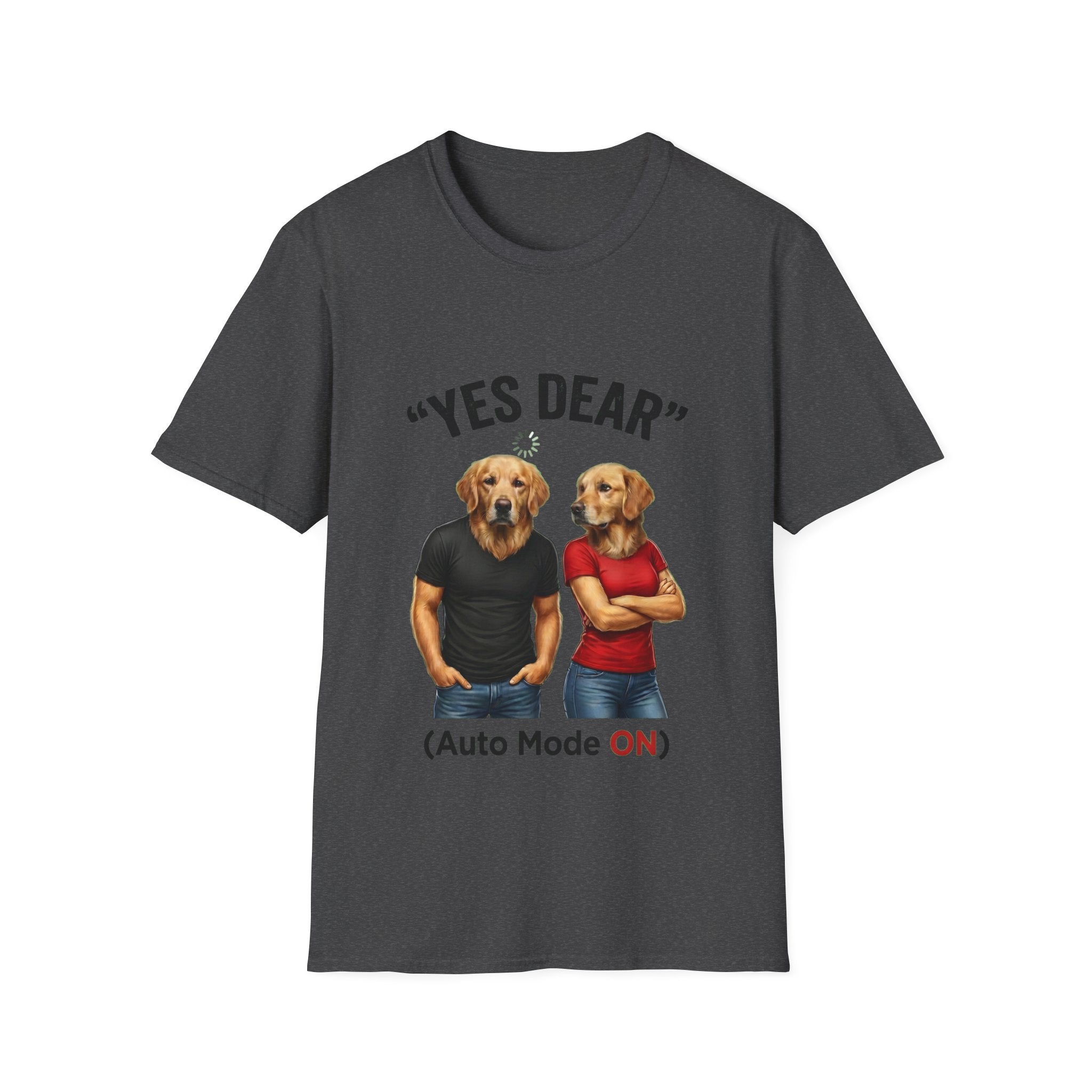 Yes Dear Auto Mode ON – Funny Couple Dog T-Shirt | Unisex Graphic Tee