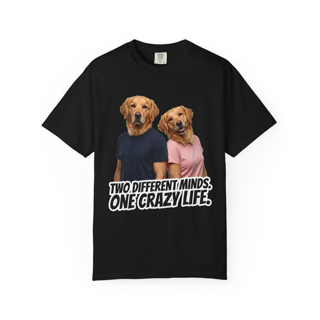 Two Different Minds, One Crazy Life – Funny Couple T-Shirt | Matching Dog Tee (Unisex)