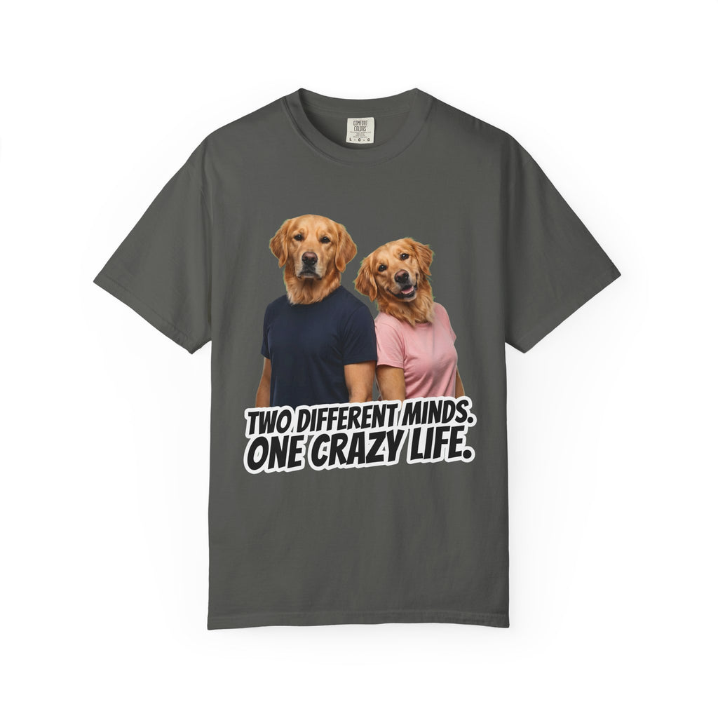Two Different Minds, One Crazy Life – Funny Couple T-Shirt | Matching Dog Tee (Unisex)